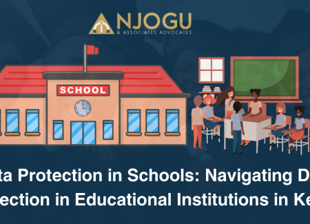 Data Protection in Schools Navigating Data Protection in Educational Institutions in Kenya